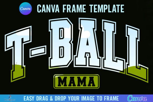 T Ball Mama Varsity Canva Template Frame: A Designer's Guide